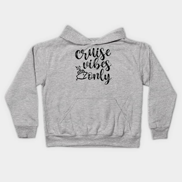 Cruise Vibes Only Beach Vacation Funny Kids Hoodie by GlimmerDesigns